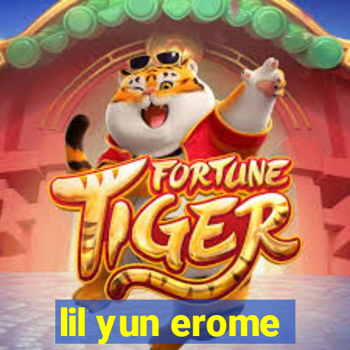 lil yun erome